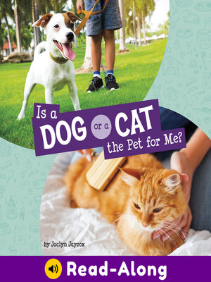 cover image of Is a Dog or a Cat the Pet for Me?
